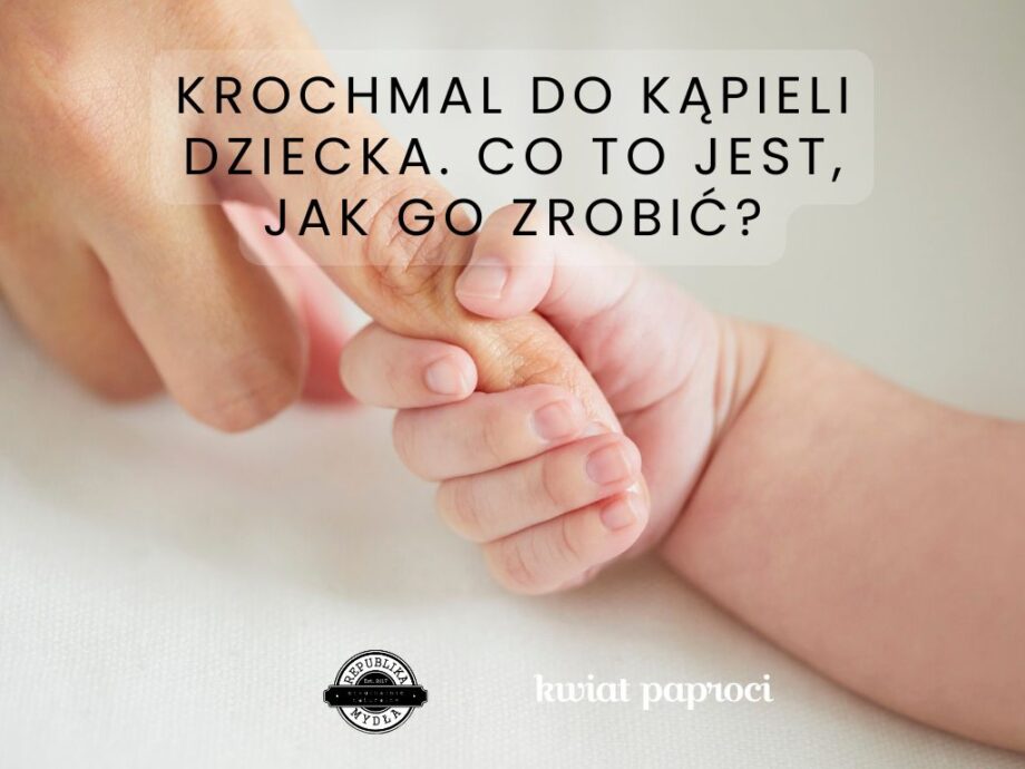 krochmal do kąpieli dla dziecka co to jest i jak go zrobić. Dziecko w tle.
